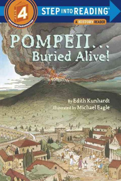 Pompeii--buried alive! / by Edith Kunhardt ; illustrated by Michael Eagle.