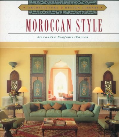 Moroccan style / Alexandra Bonfante-Warren.