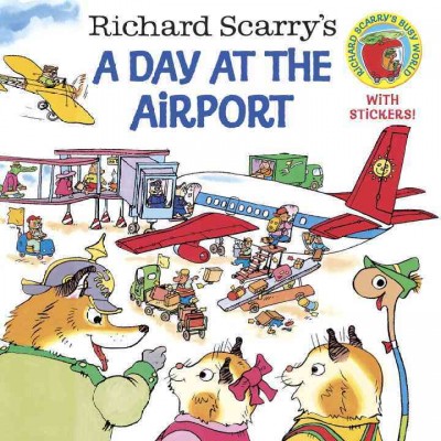 Richard Scarry's A day at the airport.