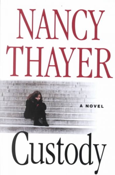 Custody : a novel / Nancy Thayer.