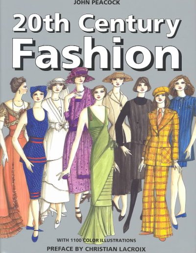 20th-century fashion : the complete sourcebook / John Peacock ; with a preface by Christian Lacroix.