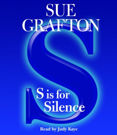 S is for silence [sound recording] / Sue Grafton ; read by Judy Kaye.