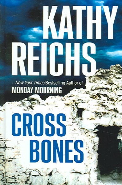 Cross bones / Kathy Reichs.