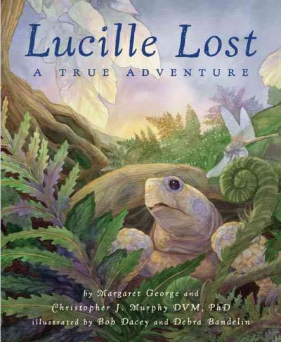 Lucille lost : a true adventure / by Margaret George and Christopher J. Murphy ; illustrated by Debra Bandelin and Bob Dacey.
