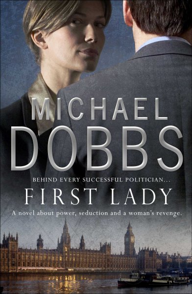 First lady / Michael Dobbs.