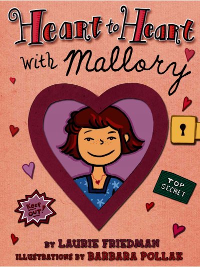 Heart-to-heart with Mallory / by Laurie Friedman ; illustrations by Barbara Pollak.