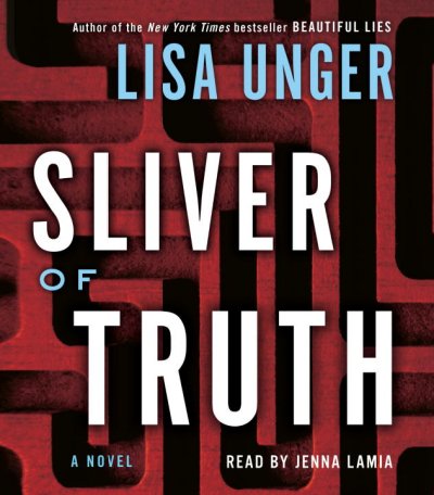 Sliver of truth [sound recording] : [a novel] / Lisa Unger.