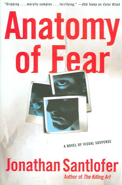 Anatomy of fear : [a novel of visual suspense] / Jonathan Santlofer.