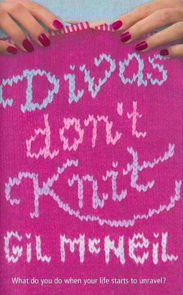 Divas don't knit / Gil McNeil.