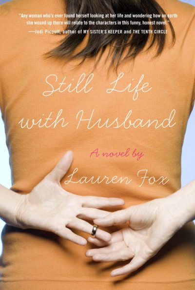 Still life with husband : a novel / Lauren Fox.