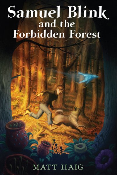 Samuel Blink and the forbidden forest / Matt Haig.