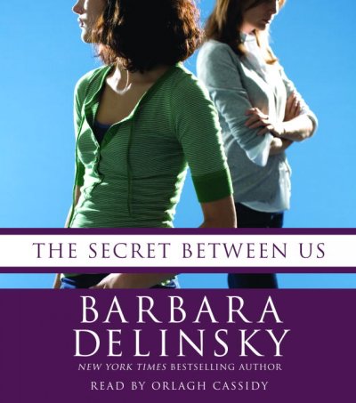 The secret between us [sound recording] / Barbara Delinsky.