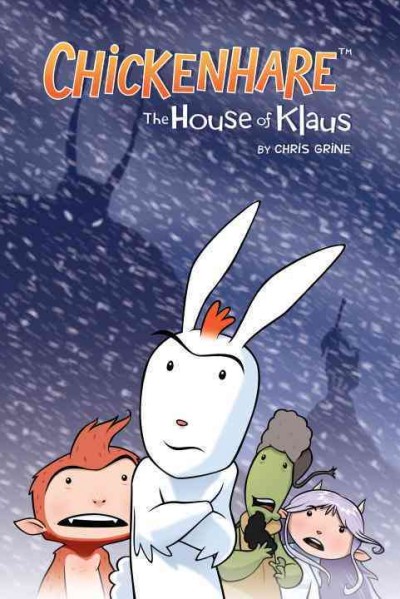 Chickenhare : the House of Klaus / story and artwork by Chris Grine.