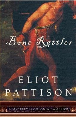 Bone rattler / Eliot Pattison.