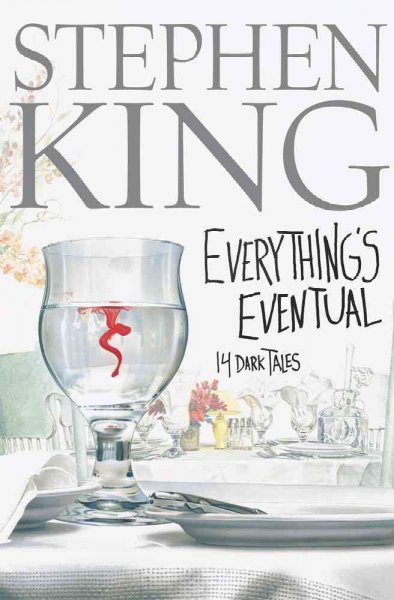 Everything's eventual : 14 dark tales / Stephen King.