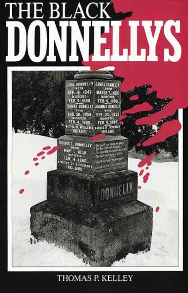 The black Donnellys / by Thomas P. Kelley.