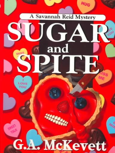 Sugar and spite : a Savannah Reid mystery / G.A. McKevett.