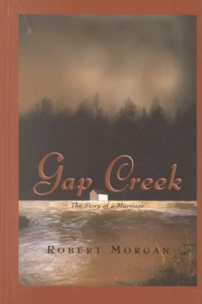 Gap Creek / Robert Morgan.