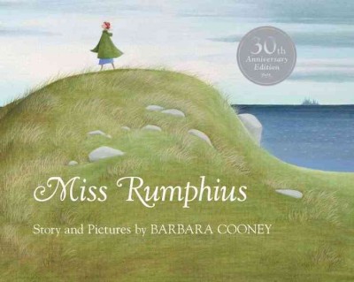 Miss Rumphius / story and pictures by Barbara Cooney.