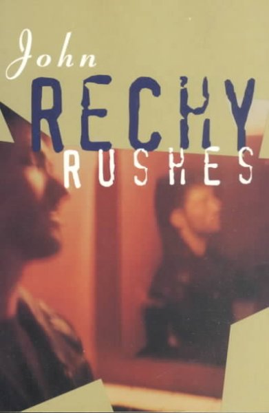 Rushes : a novel / by John Rechy.