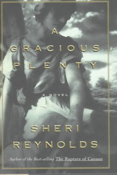 A gracious plenty : a novel / by Sheri Reynolds.