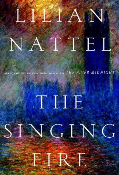 The singing fire : a novel / Lilian Nattel.