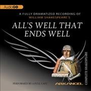 William Shakespeare's All's well that ends well [sound recording].