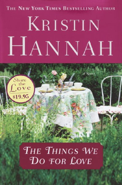 The things we do for love / Kristin Hannah.