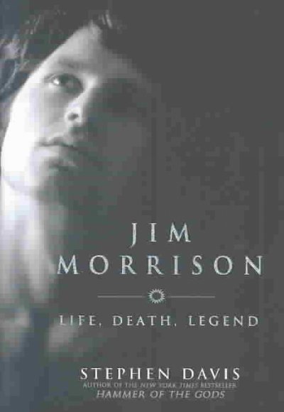Jim Morrison : life, death, legend / Stephen Davis.