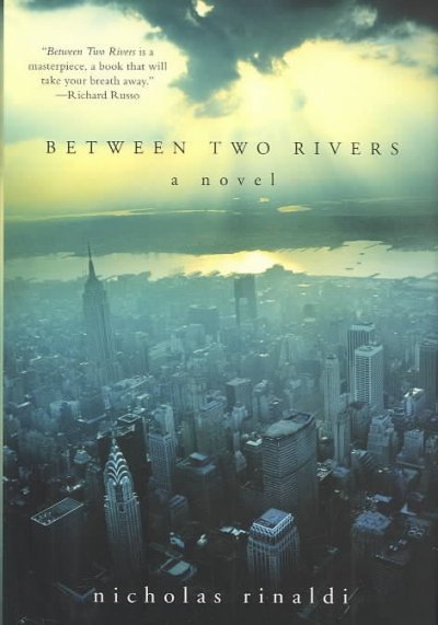 Between two rivers / Nicholas Rinaldi.