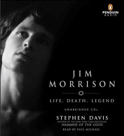 Jim Morrison [sound recording] : life, death, legend / Stephen Davis.