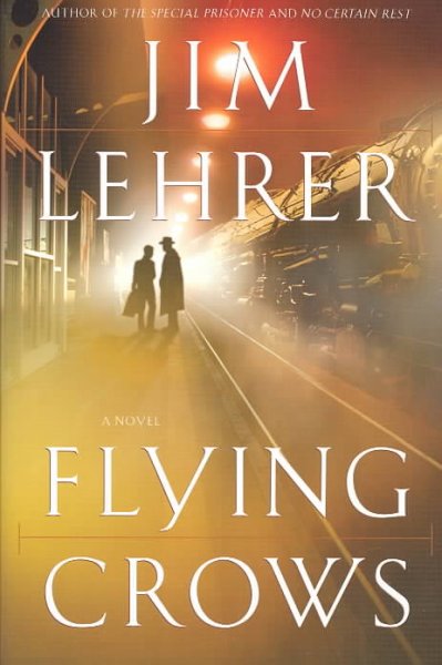 Flying crows : a novel / Jim Lehrer.