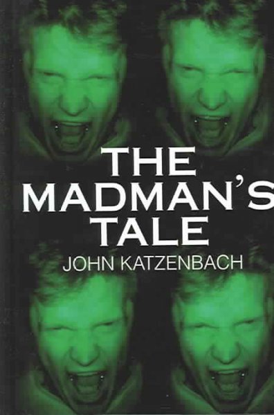 The madman's tale / John Katzenbach.