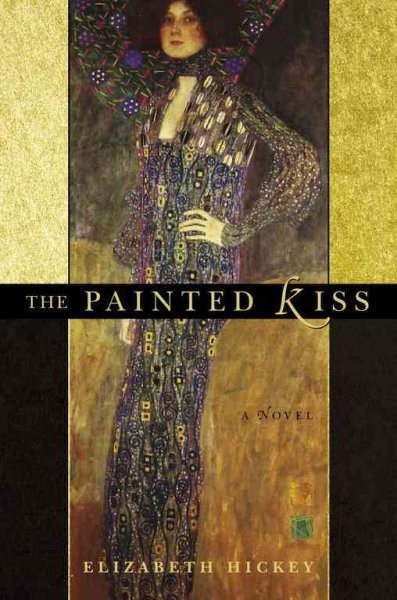 The painted kiss : a novel / Elizabeth Hickey.