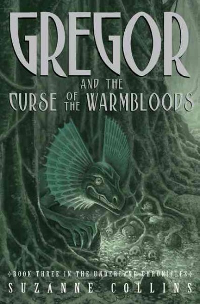 Gregor and the curse of the warmbloods / Suzanne Collins.