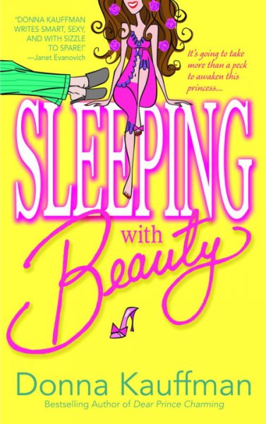 Sleeping with beauty / Donna Kauffman.