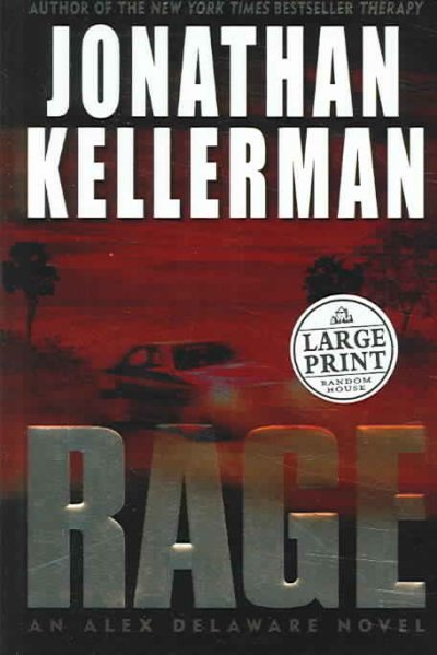 Rage : an Alex Delaware novel / Jonathan Kellerman.
