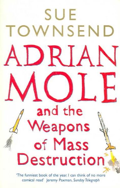 Adrian Mole and the weapons of mass destruction / Sue Townsend.