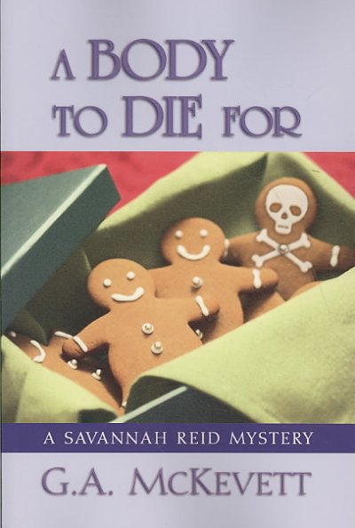 A body to die for : a Savannah Reid mystery / G.A. McKevett.