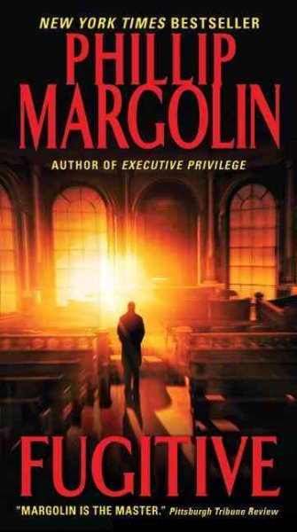 Fugitive : a novel / by Phillip Margolin.