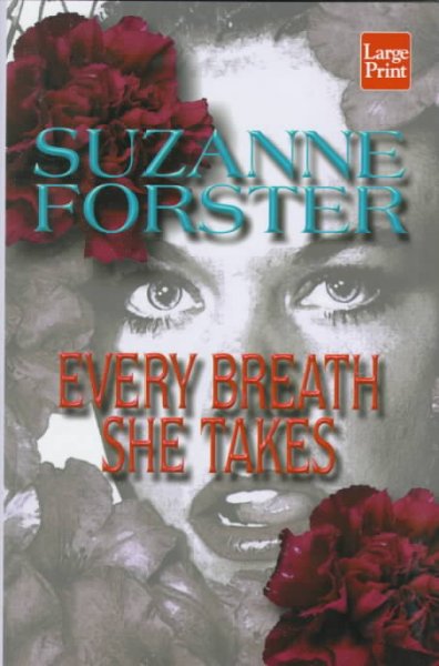 Every breath she takes / Suzanne Forster.