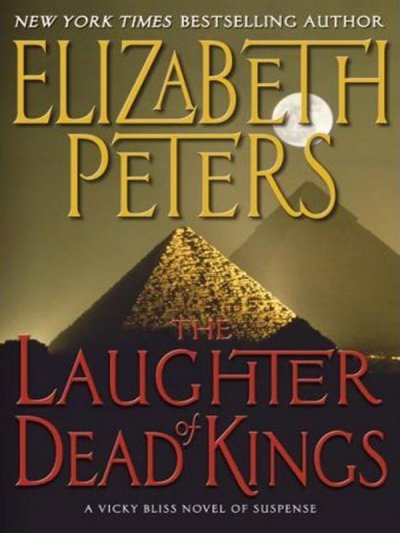 The laughter of dead kings / Elizabeth Peters.