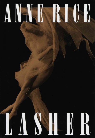 Lasher : a novel / by Anne Rice.