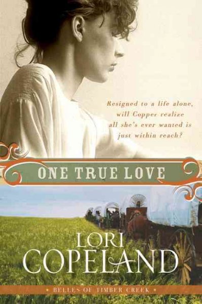 One true love / Lori Copeland.