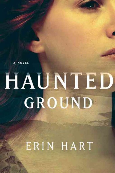 Haunted ground / Erin Hart.