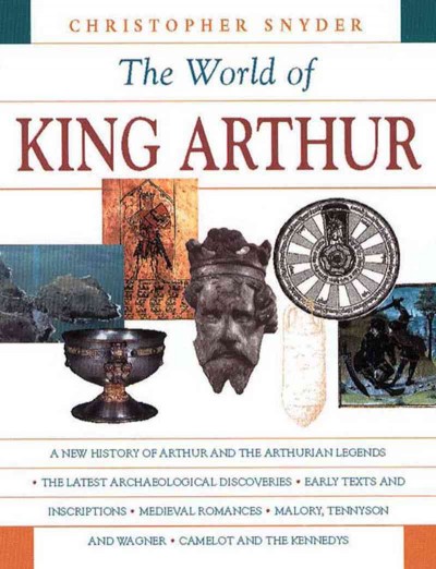 The world of King Arthur / Christopher Snyder ; original illustrations by Samuel Valentino.