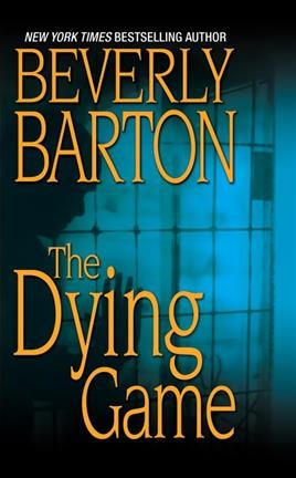 The dying game / by Beverly Barton.
