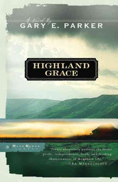 Highland grace [book] / by Gary E. Parker.