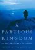 A fabulous kingdom : the exploration of the Arctic / Charles Officer [and] Jake Page.