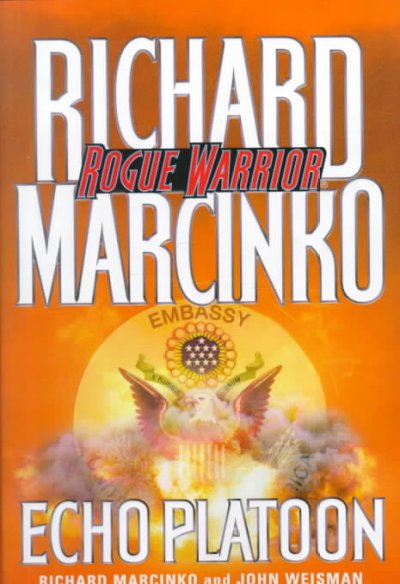 Rogue warrior. Echo platoon / Richard Marcinko and John Weisman.